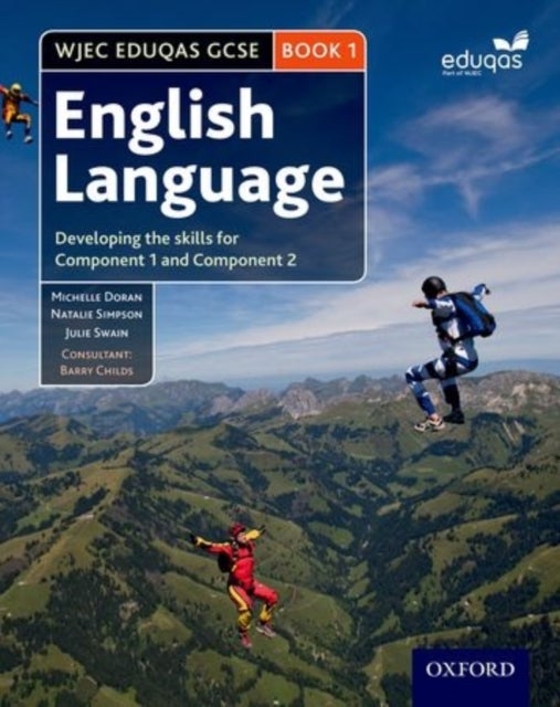 WJEC Eduqas GCSE English Language: Student Book 1 - Developing the skills for Component 1 and Component 2