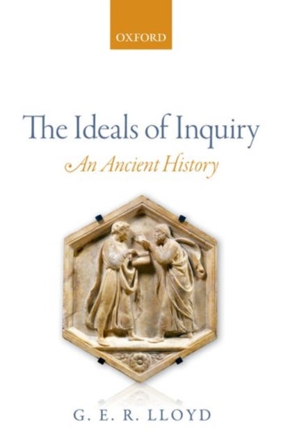 The Ideals of Inquiry - An Ancient History