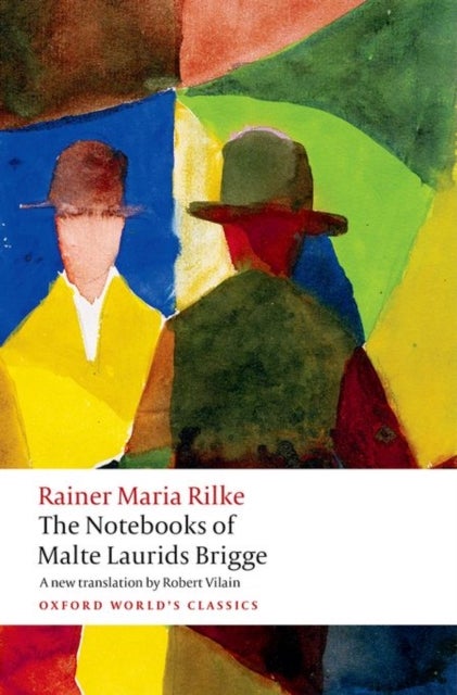 The Notebooks of Malte Laurids Brigge - Oxford World's Classics