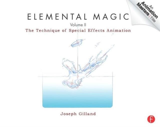 Elemental Magic , Volume 2 - The Technique of Special Effects Animation