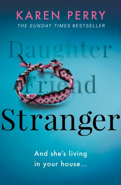 Stranger - The unputdownable psychological thriller with an ending that will blow you away