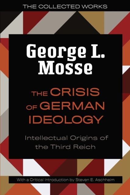 The Crisis of German Ideology - Intellectual Origins of the Third Reich