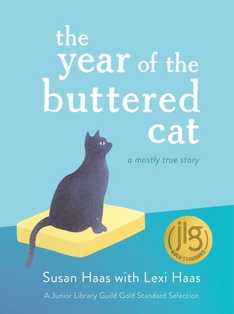The Year of the Buttered Cat - A Mostly True Story
