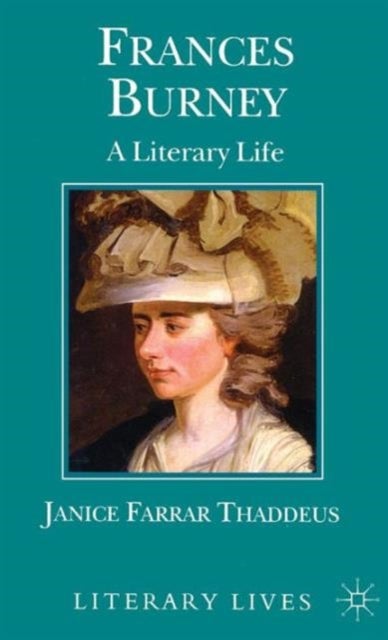 Frances Burney - A Literary Life