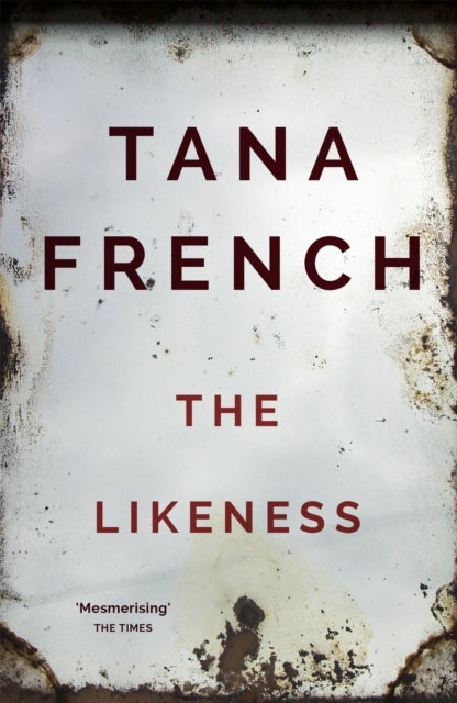The Likeness - The devastating sequel to IN THE WOODS from the SUNDAY TIMES and NEW YORK TIMES bestseller