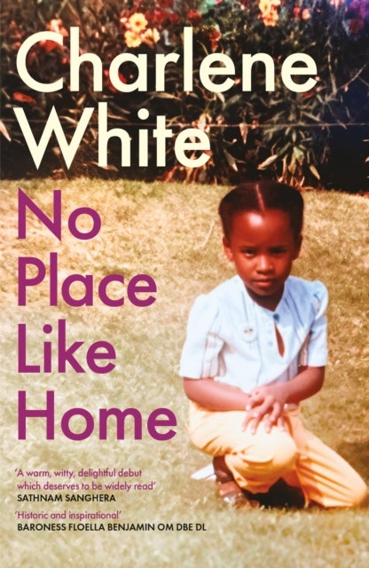 No Place Like Home - ‘A universal message … Warm, witty and delightful’ SATHNAM SANGHERA