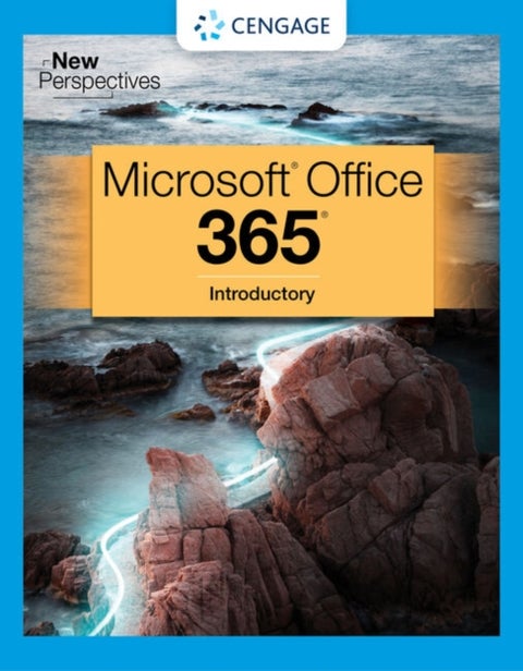 New Perspectives Collection, MicrosoftA® 365A® & OfficeA® 2021 Introductory