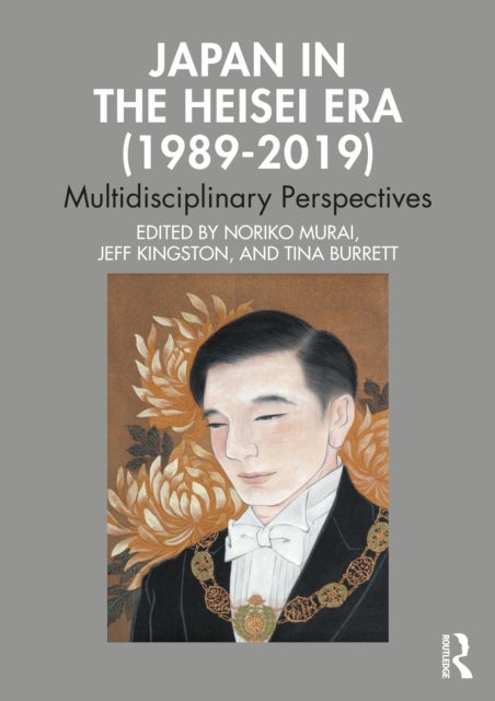 Japan in the Heisei Era (1989–2019) - Multidisciplinary Perspectives