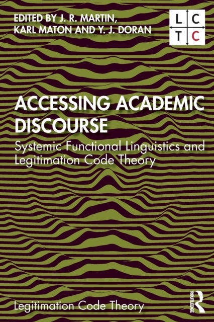 Accessing Academic Discourse - Systemic Functional Linguistics and Legitimation Code Theory