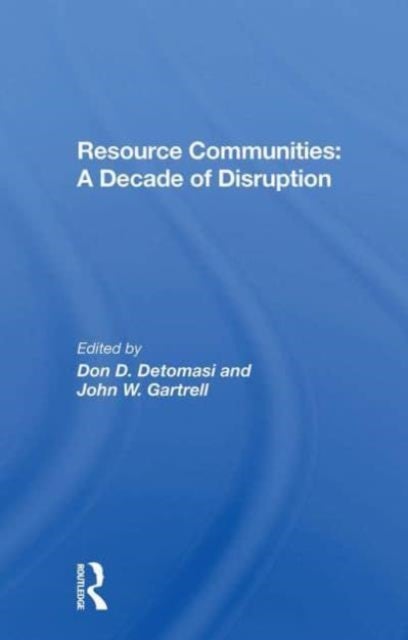 Resource Communities - A Decade Of Disruption