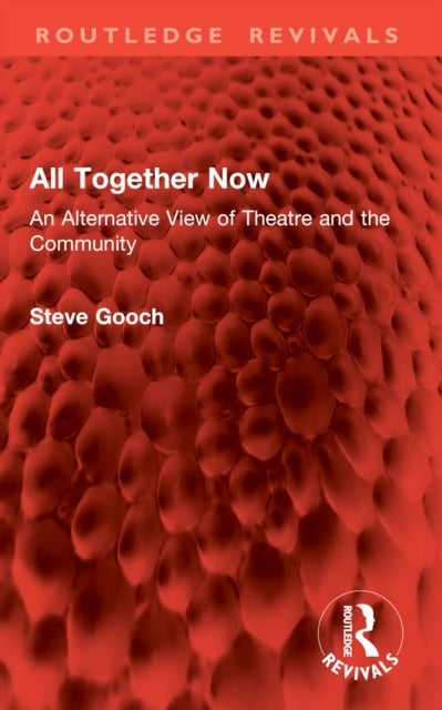 All Together Now - An Alternative View of Theatre and the Community