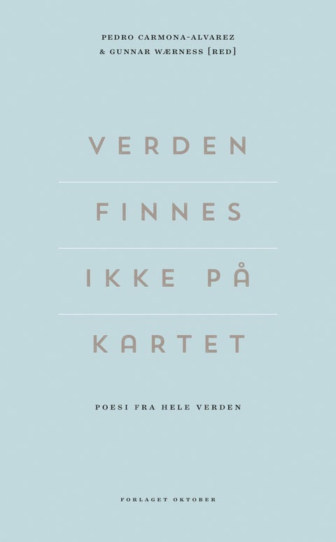 Verden finnes ikke på kartet - poesi fra hele verden