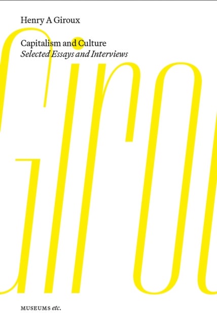 Capitalism and Culture - Selected Essays and Interviews