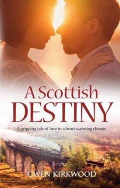 A Scottish Destiny - A gripping tale of love in a heart-warming climate.