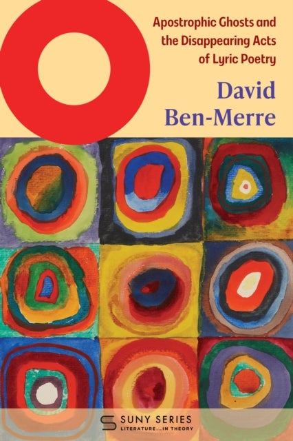 O - Apostrophic Ghosts and the Disappearing Acts of Lyric Poetry