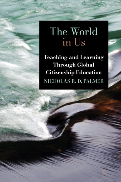 The World in Us - Teaching and Learning Through Global Citizenship Education