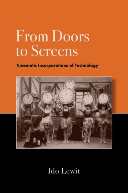 From Doors to Screens - Cinematic Incorporations of Technology