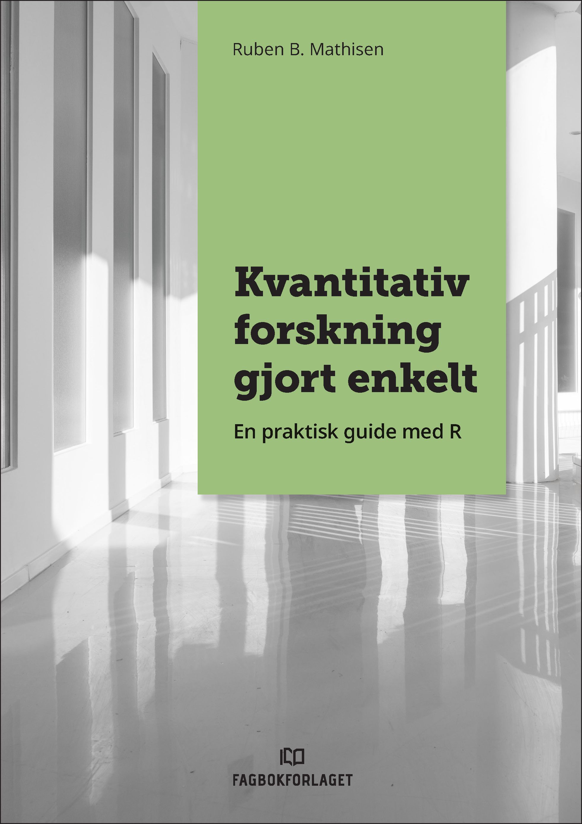 Kvantitativ forskning gjort enkelt - en praktisk guide med R