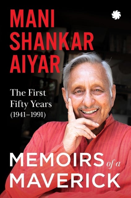 Memoirs of A Maverick - The First Fifty Years (1941-1991)