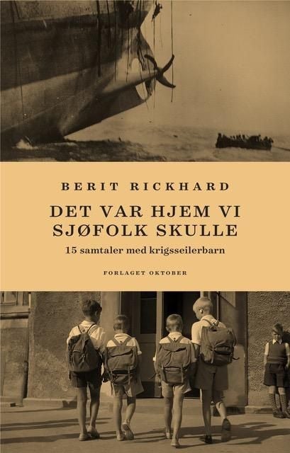 Det var hjem vi sjøfolk skulle - 15 samtaler med krigsseilerbarn