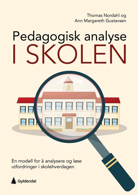 Pedagogisk analyse - en modell for å analysere og løse utfordringer i skolehverdagen