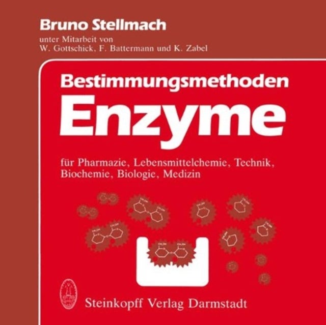 Bestimmungsmethoden Enzyme - fur Pharmazie, Lebensmittelchemie, Technik, Biochemie, Biologie, Medizin