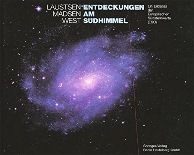 Entdeckungen am Sudhimmel - Ein Bildatlas der Europaischen Sudsternwarte (ESO)