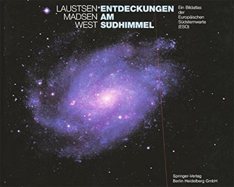 Entdeckungen am Sudhimmel - Ein Bildatlas der Europaischen Sudsternwarte (ESO)