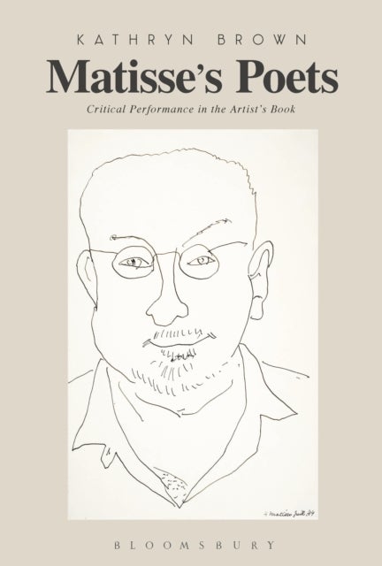 Matisse¿s Poets - Critical Performance in the Artist’s Book