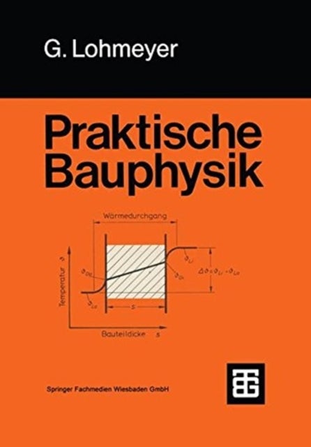 Praktische Bauphysik - Eine Einfuhrung mit Berechnungsbeispielen