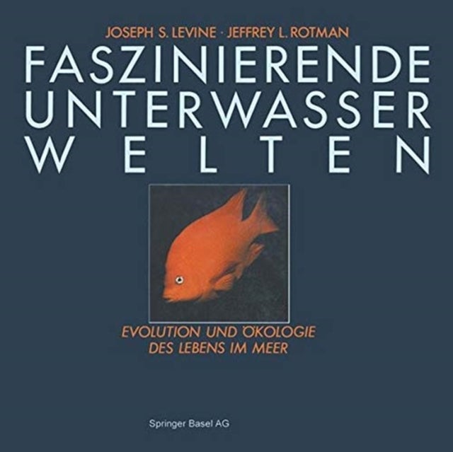 Faszinierende Unterwasserwelten - Evolution und Okologie des Lebens im Meer