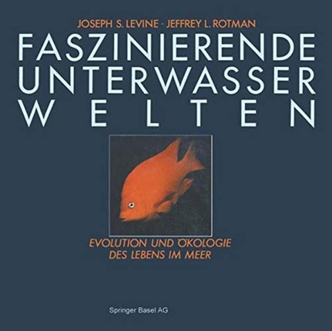 Faszinierende Unterwasserwelten - Evolution und Okologie des Lebens im Meer