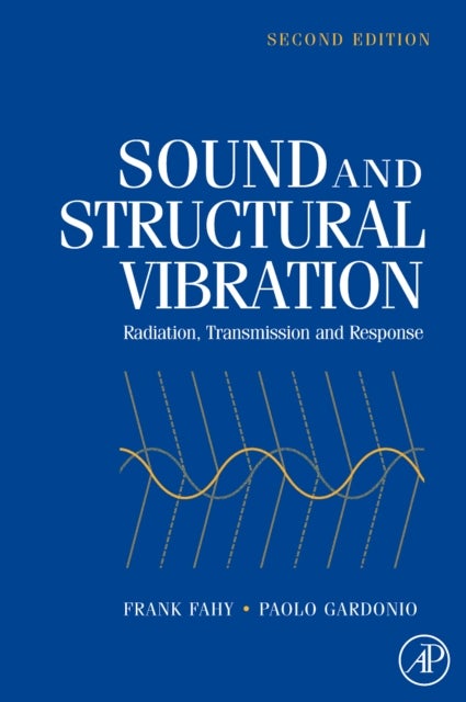 Sound and Structural Vibration - Radiation, Transmission and Response