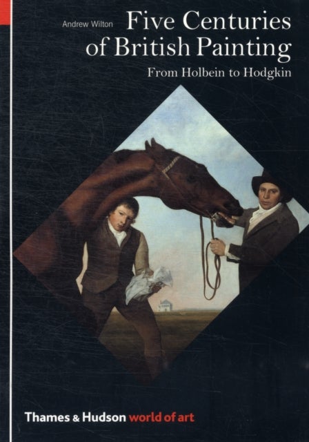 Five Centuries of British Painting - From Holbein to Hodgkin