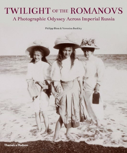 Twilight of the Romanovs - A Photographic Odyssey Across Imperial Russia
