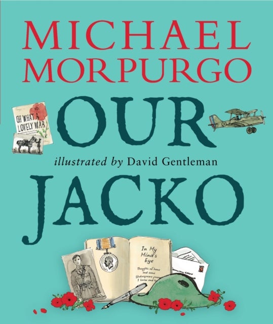 Our Jacko - A heartwarming World War I story from Michael Morpurgo, author of the international phenomenon WAR HORSE