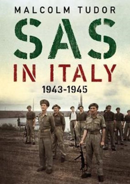 SAS in Italy 1943-1945 - Raiders in Enemy Territory