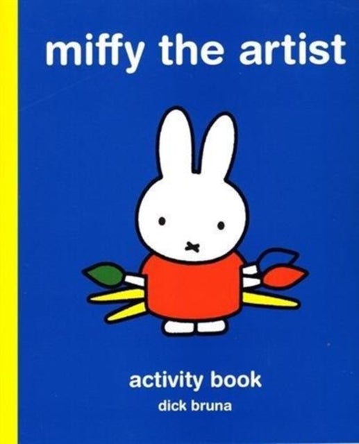 Miffy the Artist: Activity Book - Art Activity Book