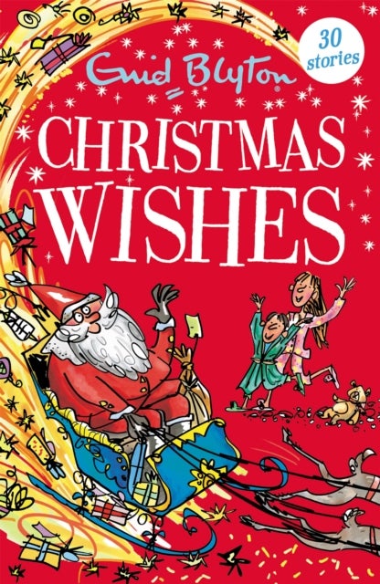 Christmas Wishes - Contains 30 classic tales perfect for kids aged 5+!