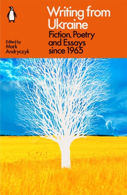 Writing from Ukraine - Fiction, Poetry and Essays since 1965