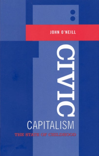 Civic Capitalism - The State of Childhood