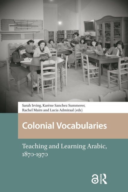Colonial Vocabularies - Teaching and Learning Arabic, 1870-1970