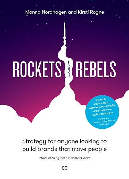 Rockets and Rebels - Strategy for anyone looking to build brands that move people