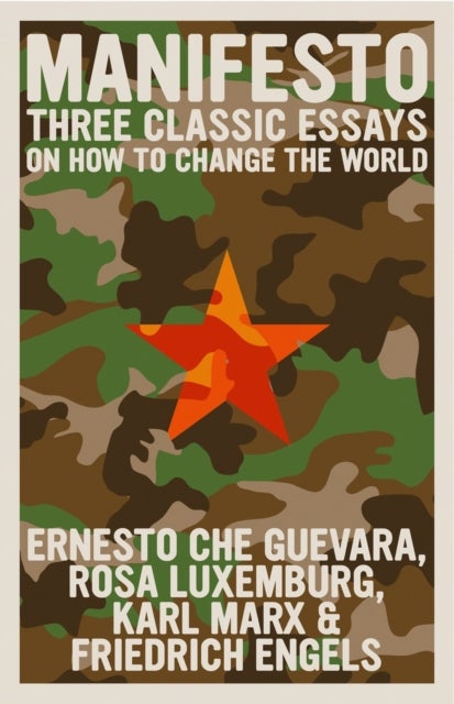 Manifesto - Three Classic Essays on How to Change the World