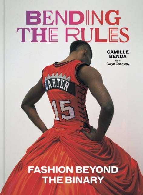 Bending the Rules - Fashion Beyond the Binary