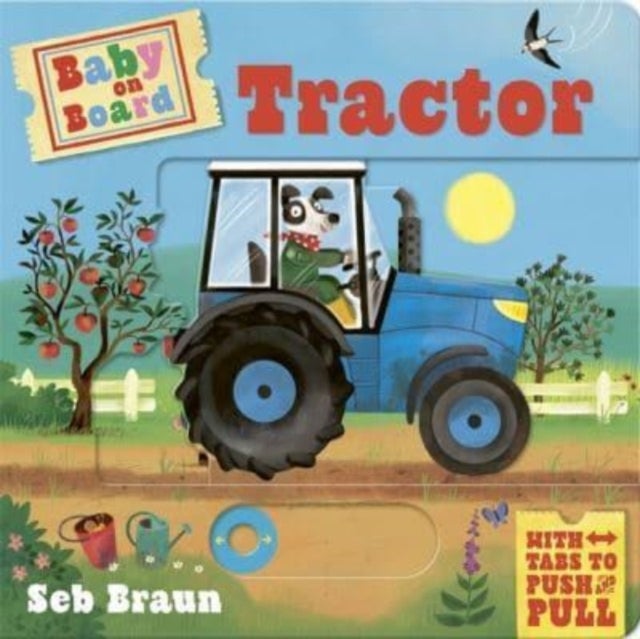 Baby on Board: Tractor - A Push, Pull, Slide Tab Book