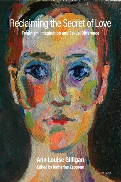 Reclaiming the Secret of Love - Feminism, Imagination and Sexual Difference