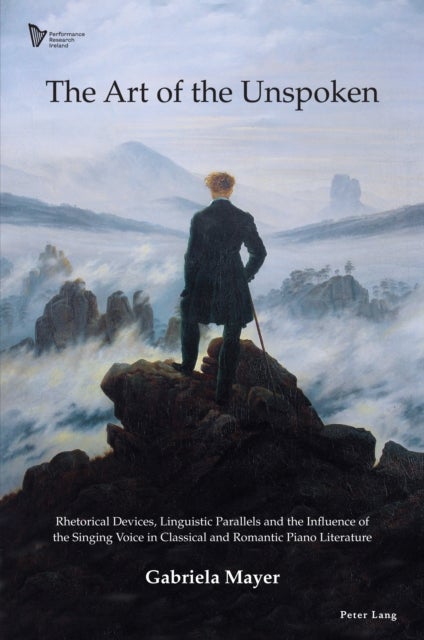 The Art of the Unspoken - Rhetorical Devices, Linguistic Parallels and the Influence of the Singing Voice in Classical and Romantic Piano Literature