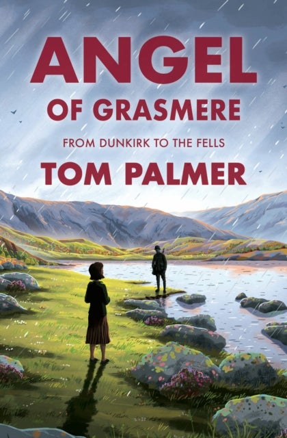 Angel of Grasmere - From Dunkirk to the Fells