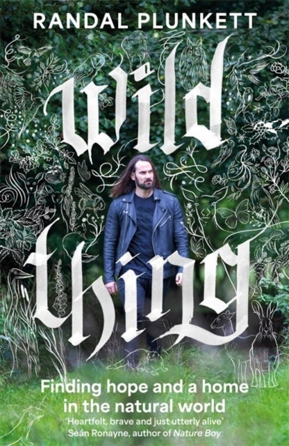 Wild Thing - Finding hope and a home in the natural world